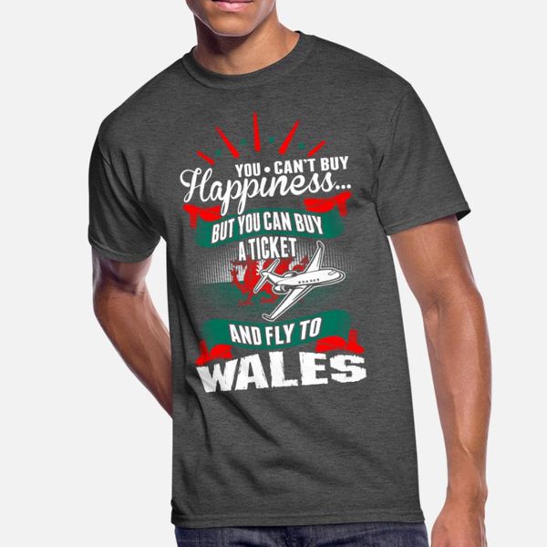 

you cant buy happiness fly to wales t shirt men design cotton s-xxxl vintage famous new style spring autumn original shirt