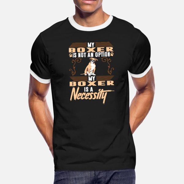 

my boxer dog is a necessity t shirt men custom short sleeve size s-3xl solid color fit funny summer natural shirt