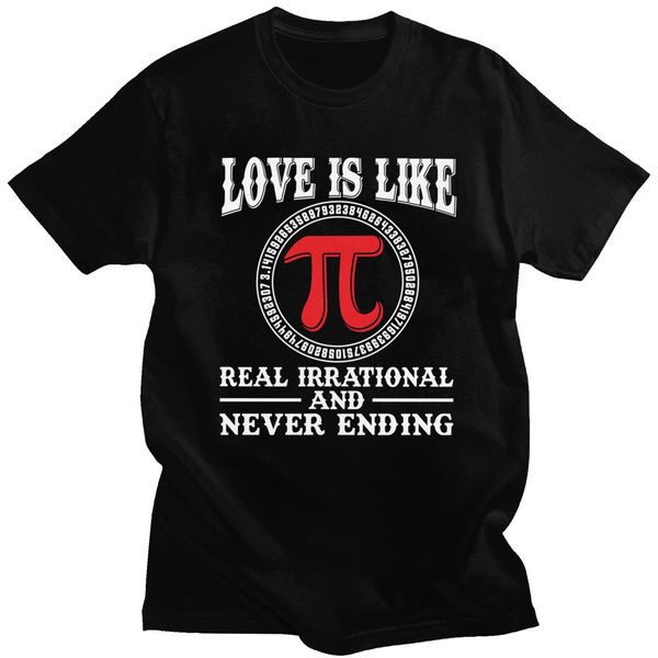 

love is real irrational and never ending pi day men t shirts teacher gift short sleeve cotton tee algebra math lover t-shirt