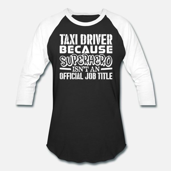 

taxi driver because superhero official job title t shirt men character cotton round collar unique interesting building spring outfit shirt