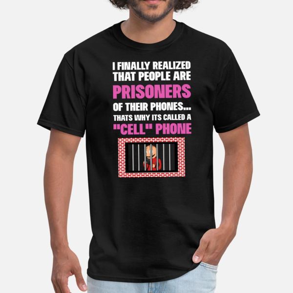 

cellphone prisoners funny sarcasm quote for handy t shirt men printing tee shirt s-3xl normal crazy basic spring outfit shirt