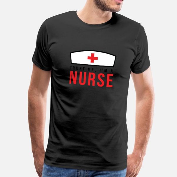 

trust me im a nurse t shirt men customize 100% cotton round collar family fit new fashion spring cool shirt