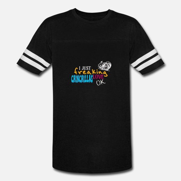 

i just freaking love chinchillas ok t shirt men personalized short sleeve euro size s-3xl solid color fit new fashion summer style, White;black