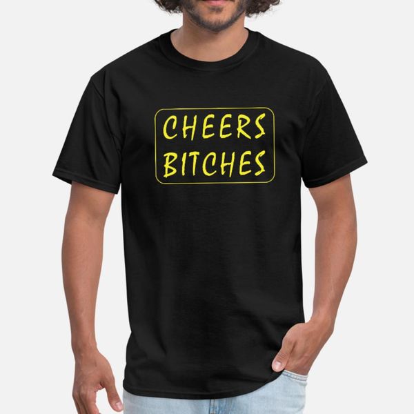 

cheers bitches t shirt men personalized cotton crew neck letters fit fashion summer natural shirt