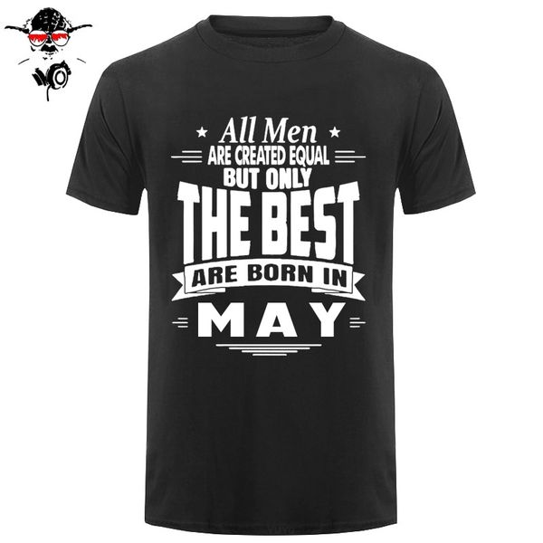 

men t-shirt o-neck short sleeve t shirt all men are created equal but only the are born in may boyfriend tee shirt