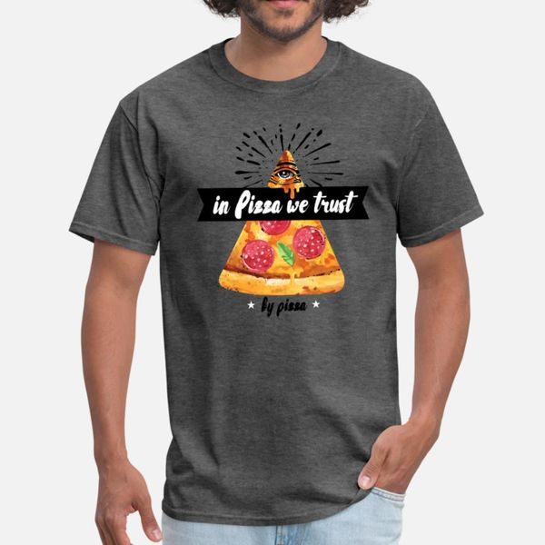 

in pizza we trust t shirt men designer cotton size s-3xl letters loose basic spring autumn novelty shirt