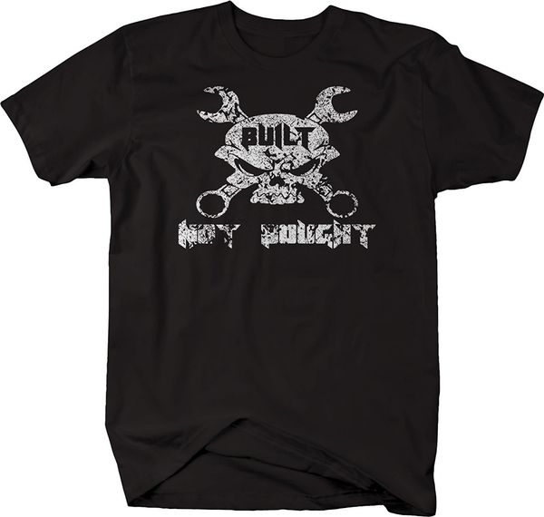 

2019 fashion built not bought skull wrenches blood sweat t-shirt tee shirt