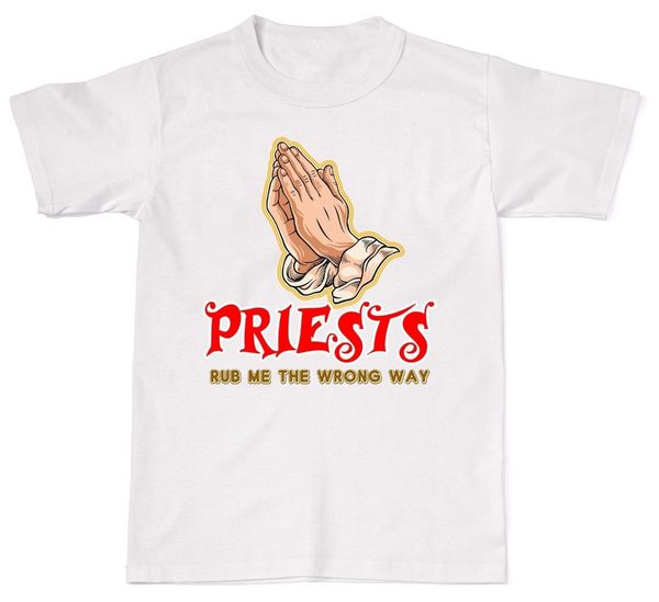 

2019 new brand sale priests rub me the wrong way offensive rude humour t-shirt t shirt cotton