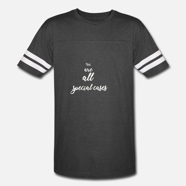 

we are all special cases t shirt men custom 100% cotton round neck slim fitness new style spring autumn normal shirt