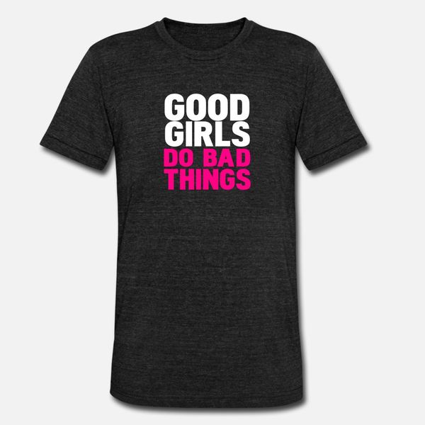 

good girls do bad things t shirt men customized cotton s-xxxl solid color fit comfortable summer style normal shirt