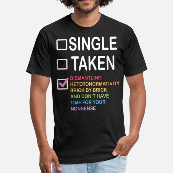 

single taken no time for your heteronormativity t shirt men design cotton size s-3xl unique gift breathable summer style leisure shirt