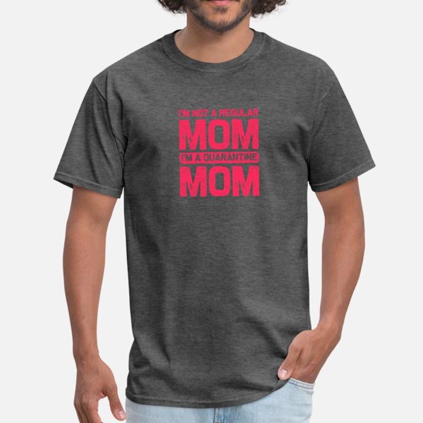 

i m not a regular mom i m a quarantine mom funny c t shirt men designer 100% cotton s-3xl pictures interesting humor summer style shirt