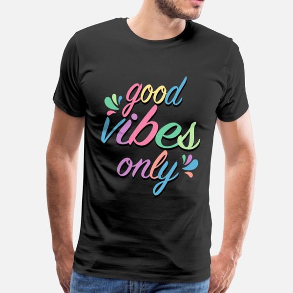 

good vibes only t shirt men custom tee shirt euro size s-3xl fitness basic spring normal shirt