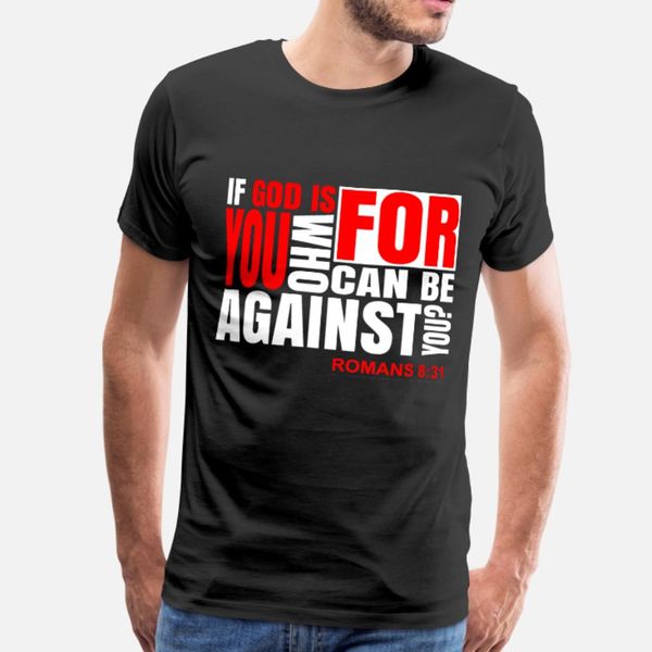 

если бог для вас ... римлянам 8:31 библия стих тенниска мужчины настройка 100% хлопок o-образным вырезом формальное фитнес аутентичные летни, White;black