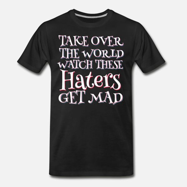 

haters gonna hate design haters get mad t shirt men designer cotton s-xxxl basic solid crazy comical summer letter shirt