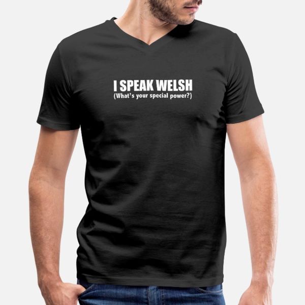 

i speak welsh what's your special power wales t shirt men designing cotton euro size s-3xl normal crazy new fashion summer cool shirt