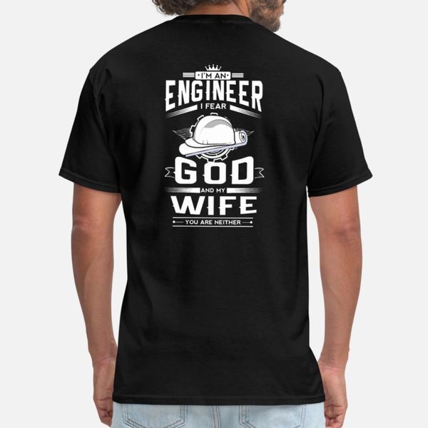 

i'm an engineer i fear god and my wife t shirt men printing cotton o neck original cute basic spring kawaii shirt