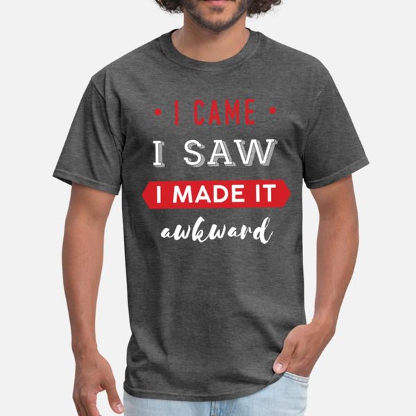

funny i came i saw i made it awkward t shirt men print cotton round collar pattern fit authentic summer family shirt