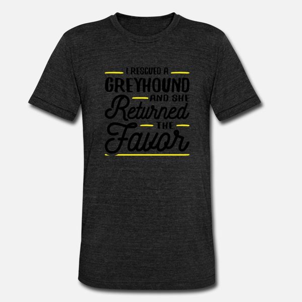 

rescued a greyhound returned the favor t shirt men designer 100% cotton crew neck solid color interesting building spring letters shirt