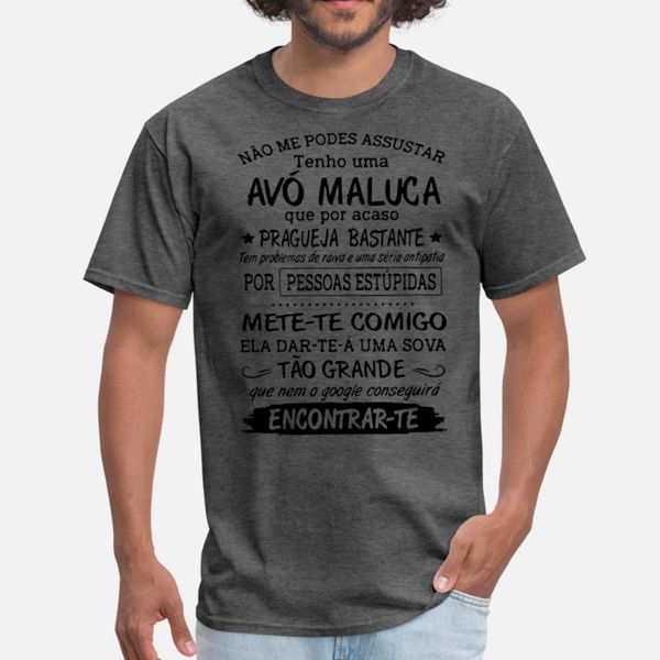 

nao me podes assustar tenho uma avo maluca que por t shirt men customize tee shirt size s-3xl cool anti-wrinkle humor spring autumn shirt