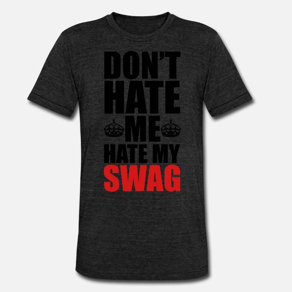 

hate my swag t shirt men designs short sleeve round neck outfit loose fashion spring formal shirt