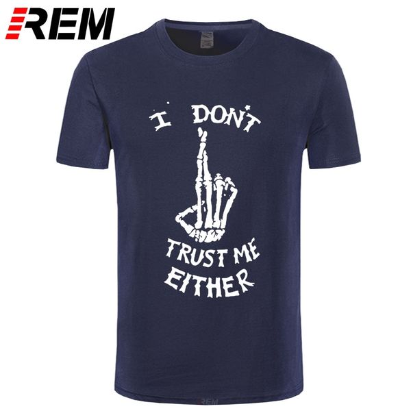 

rem i don't trust me either skull funny t shirt cool men print cotton ssleeve o-neck casual loose men's tee shirts plus size