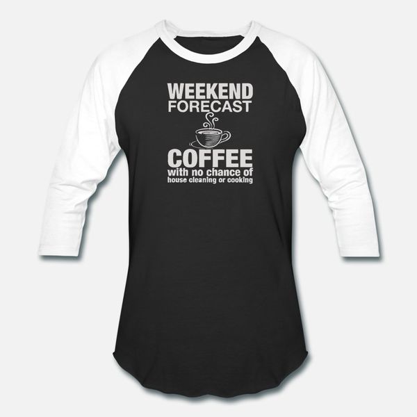 

weekend forecast coffee cleaning or cooking t shirt men print 100% cotton crew neck vintage interesting building summer cool shirt