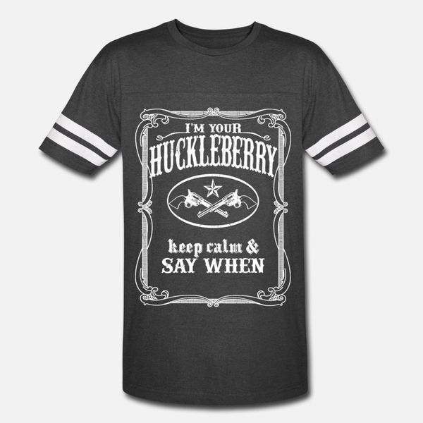 

i m your huckleberry gift keep calm and say when t shirt men printed 100% cotton crew neck unique fit funny casual summer slim shirt
