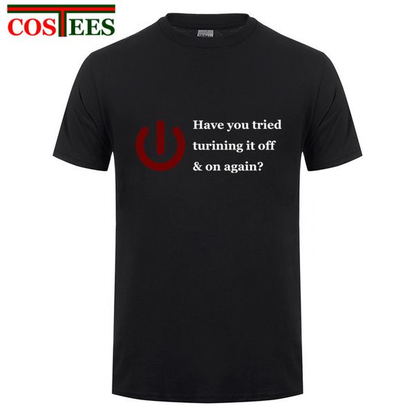 

funny letter printed have you tried turning it off & on again t shirts men geek nerd men's t-shirt homme camiseta tshirt hombres
