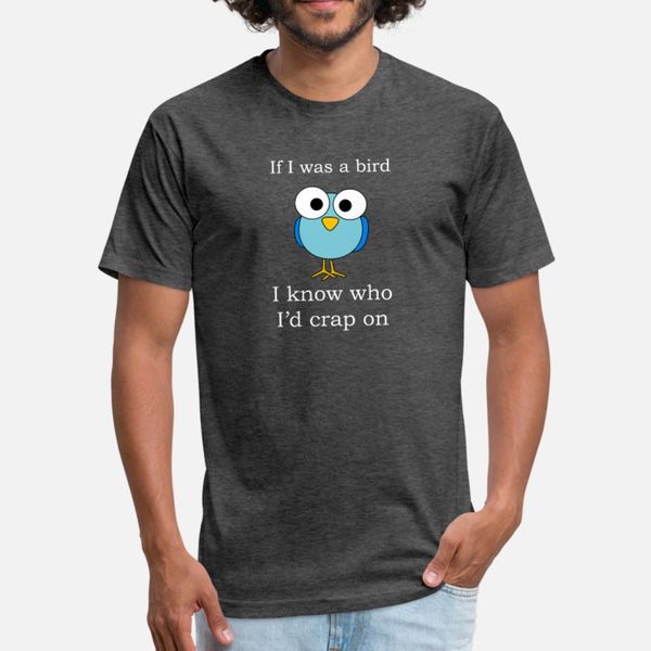 

забавный sarcastic цитата если бы я был птица тенниски мужчина customize футболки s-3xl костюм подарки смешной летний стиль прохладно рубашк
