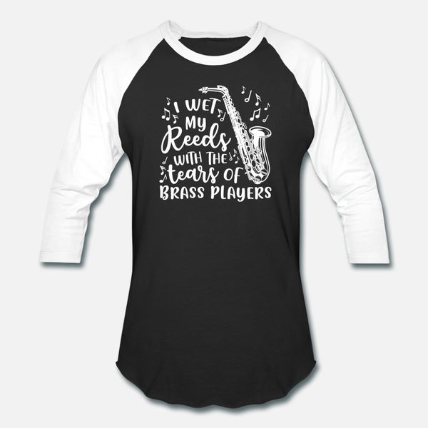 

i wet my reeds with the tears of brass players sax t shirt men print tee shirt plus size 3xl pattern gift funny spring autumn letters shirt