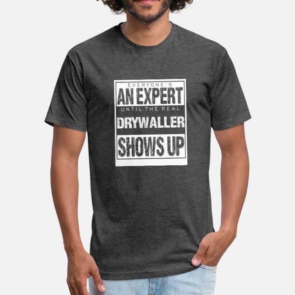 

everyone s an expert until the drywaller shows up t shirt men knitted tee shirt plus size 3xl unique crazy casual summer pictures shirt