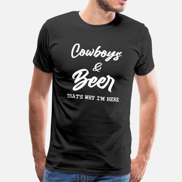 

cowboys beer that s why i m here t shirt men personalized short sleeve size s-3xl pattern loose new fashion spring autumn original shirt