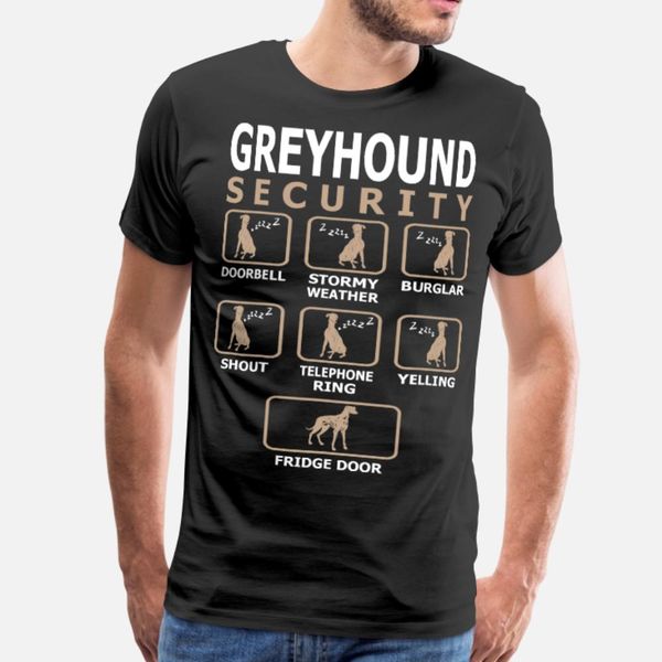 

greyhound dog security pets love funny t shirt men design cotton o neck formal famous humor summer unique shirt