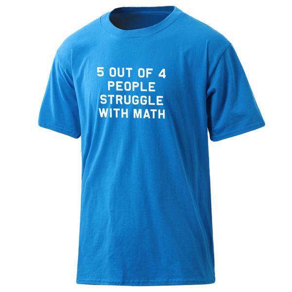 

new fashin mens t-shirts 2020 harajuku o-neck clothing summer male casual simple print 5 of 4 people struggle with math homme