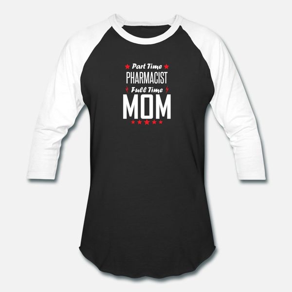 

part time pharmacist full time mom t shirt men character cotton s-xxxl pattern fitness comfortable summer style outfit shirt