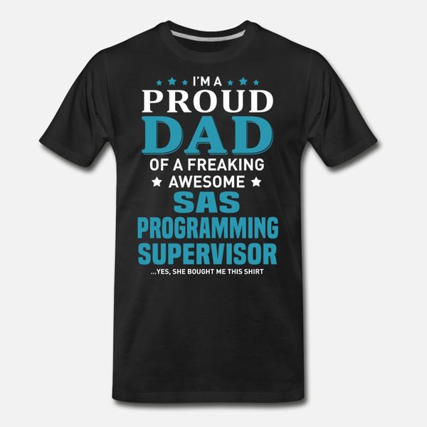 

sas programming supervisor t shirt men customize 100% cotton o neck original famous casual summer trend shirt