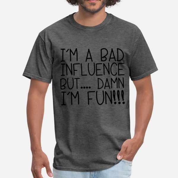 

i m a bad influence ladies funny hipster design zo t shirt men design 100% cotton s-3xl letters cute comfortable spring autumn outfit shirt
