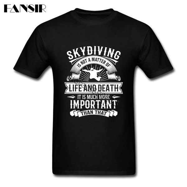

skydiving is not a matter of life and death camiseta custom made men t-shirts short sleeve pure cotton crew neck t-shirt for man