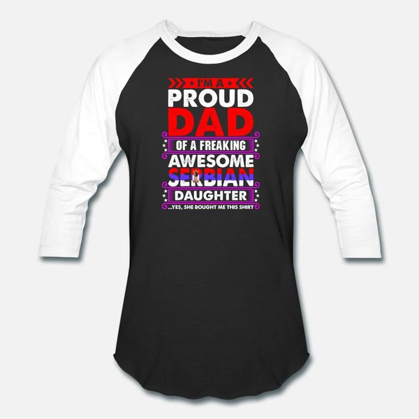 

im a proud dad serbian daughter t shirt men designer short sleeve size s-3xl male interesting casual summer pictures shirt