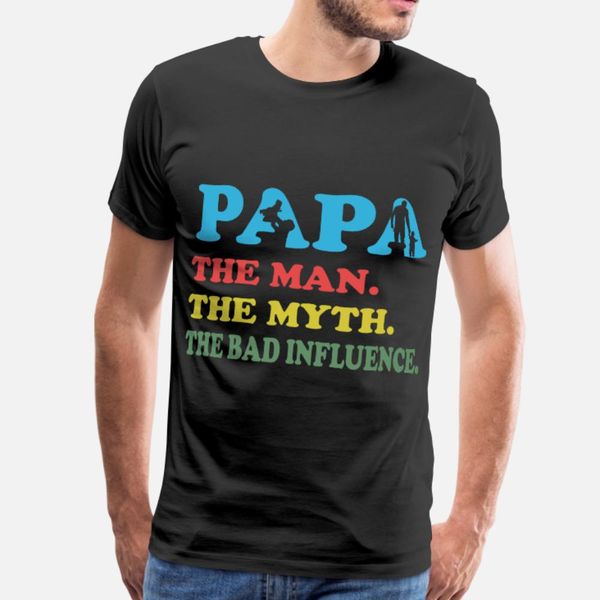 

papa the man the myth the bad influence t shirt men designs 100% cotton o-neck novelty loose funny casual summer vintage shirt