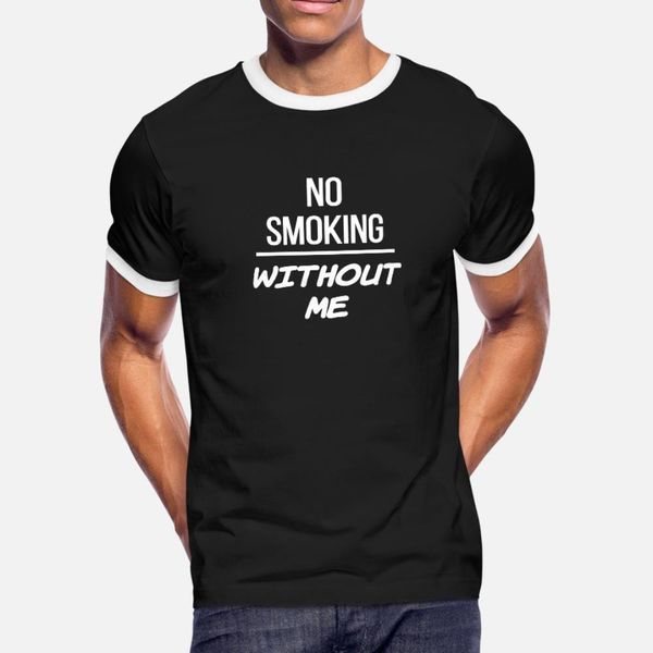 

spruch no smoking without me white t shirt men printed 100% cotton euro size s-3xl pictures cute humor summer style natural shirt