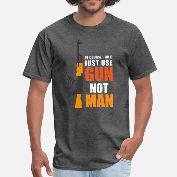 

of course i talk just use gun not man t shirt men gift short sleeve crew neck kawaii gift new style summer outfit shirt