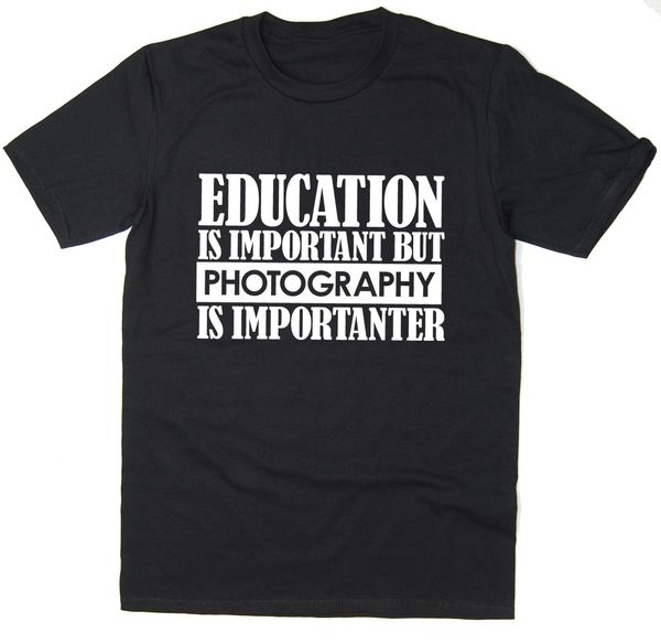 

2020 горячие продажи бесплатная доставка образование важно, но фотографирование importanter - смешные t-shirt