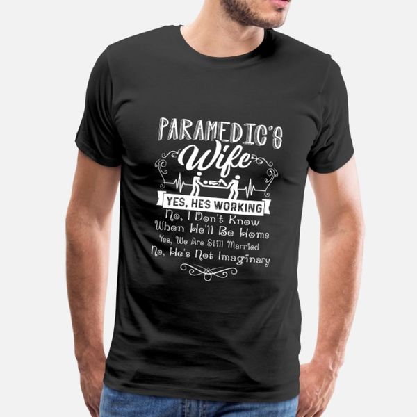 

paramedic s wife t shirt men designer short sleeve s-xxxl unique crazy fashion summer style leisure shirt