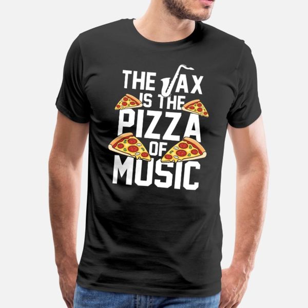 

the sax is the pizza of music t shirt men knitted 100% cotton s-xxxl letter interesting basic spring trend shirt