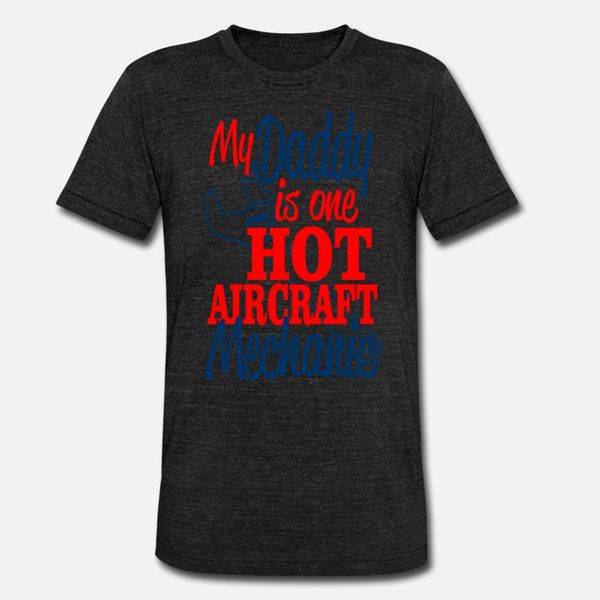 

my daddy is one aircraft mechanic t shirt men character cotton s-3xl letter crazy new style summer style outfit shirt