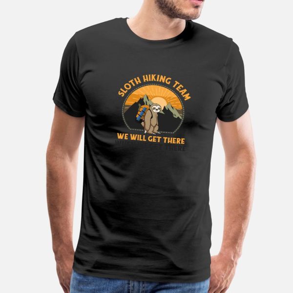 

sloth hiking team we will get there when we get t shirt men create 100% cotton s-xxxl clothing sunlight comfortable spring autumn shirt
