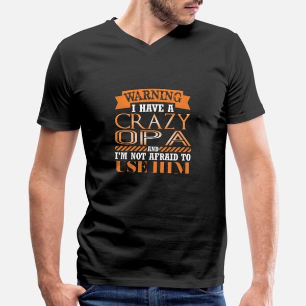 

warning i have crazy opa im not afraid use him t shirt men designs short sleeve s-xxxl pictures anti-wrinkle new fashion summer style shirt