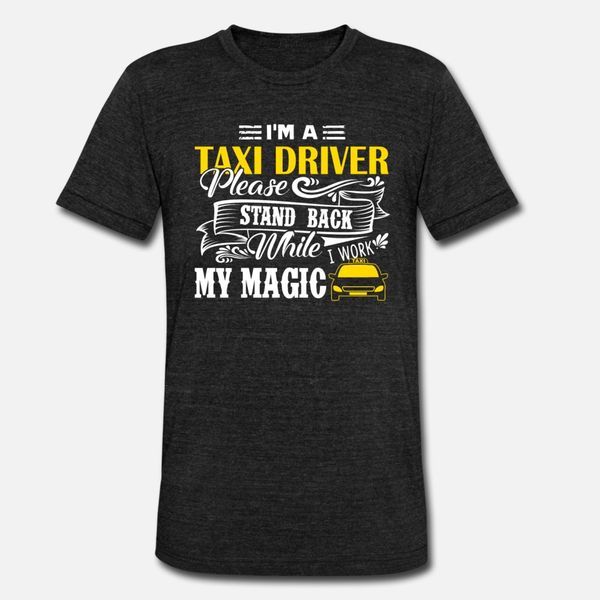

i am a taxi driver shirts t shirt men designing 100% cotton crew neck family interesting comfortable summer letter shirt
